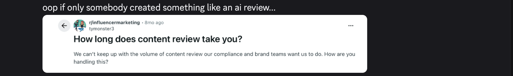 A post in r/influencermarketing asking how long content review takes, saying they can't keep up with the volume of review their compliance and brand teams want
