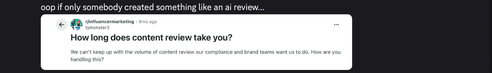 A post in r/influencermarketing asking how long content review takes, saying they can't keep up with the volume of review their compliance and brand teams want